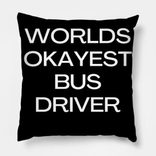 World okayest bus driver Pillow