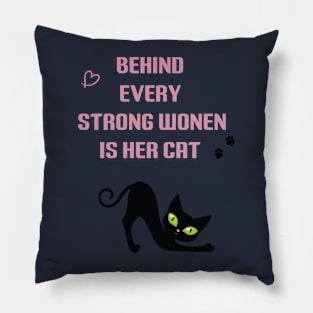 behind every strong woman is her cat Pillow