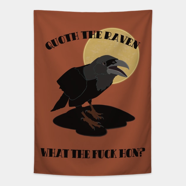 Quoth the Raven "What the fuck hun?" Tapestry by SunGraphicsLab