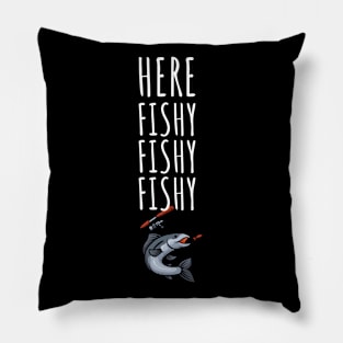 Here fishy fishy fishy Pillow