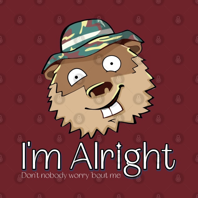 I'm Alright - Caddyshack Gopher by INLE Designs