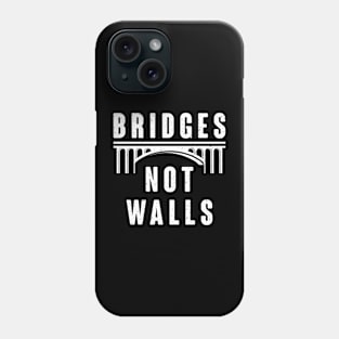 Bridges not Walls Demonstration Love Solidarity Phone Case