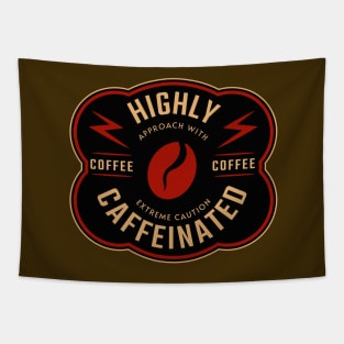 Highly CaffeinateD Approach With Extreme Caution, Funny Coffee Quote Tapestry