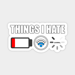 Things I Hate Programmer Gamer Computer Nerd Magnet