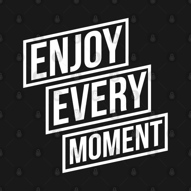 Enjoy Every Moment by BAOM_OMBA