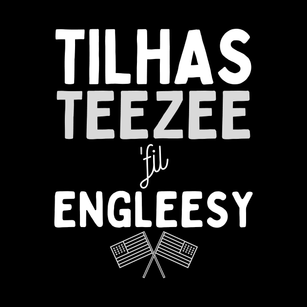 Tilhas Teezee fil' Engleesy by Fish Fish Designs