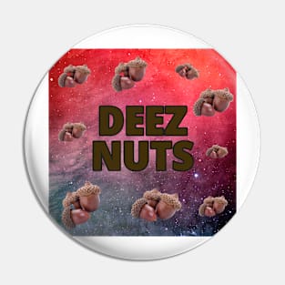 Deez Nuts Pin