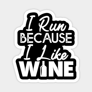 I Run Because I like Wine Gift Running Wine Lovers Gift Magnet