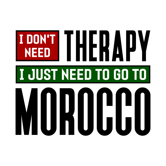 I don't need therapy, I just need to go to Morocco by colorsplash