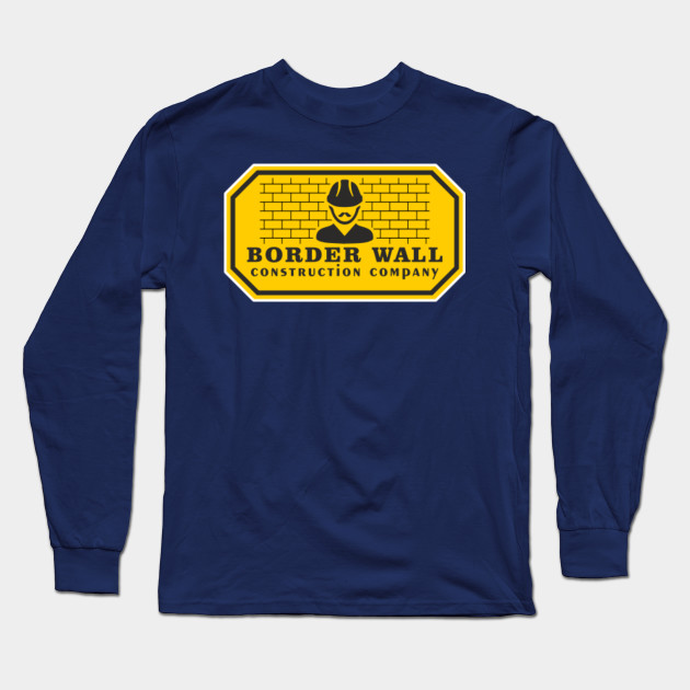Border Wall Construction Company Shirt Trump Political Us
