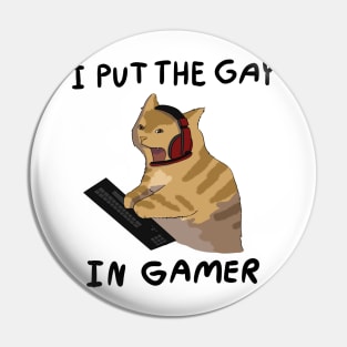 I put the gay in gamer Pin