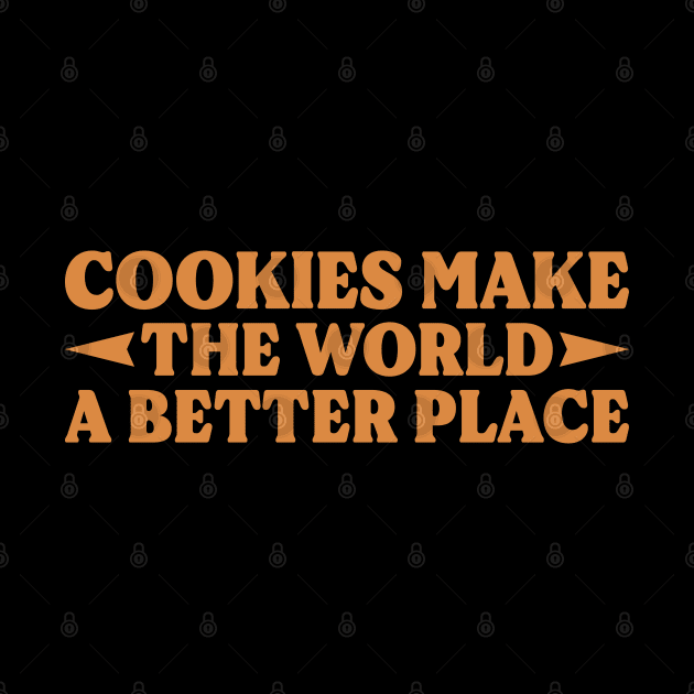 Cookies Make The World A Better Place v3 by Emma