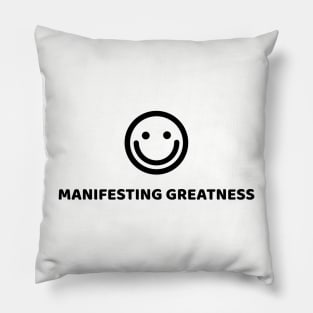 MANIFESTING GREATNESS Pillow