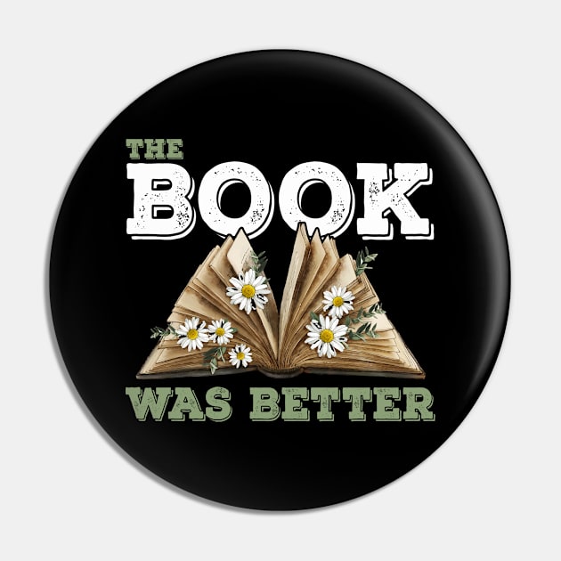 The Book Was Better Reading Book Lover Pin by lenaissac2