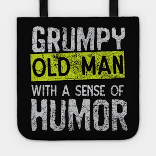 Grumpy Old Man With A Sense Of Humor Tote