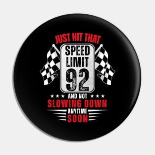 92th Birthday Speed Limit Sign 92 Years Old Racing Pin