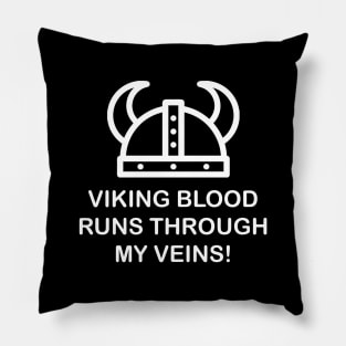 Viking Blood Runs Through My Veins Pillow