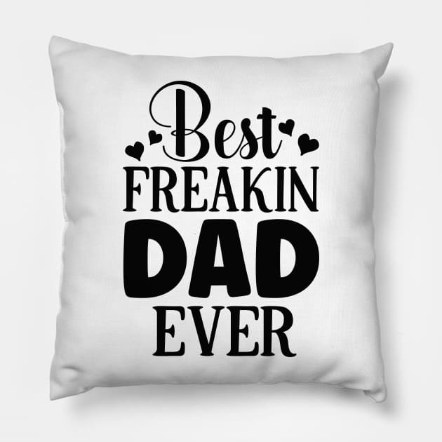 Best freakin DAD ever Pillow by família