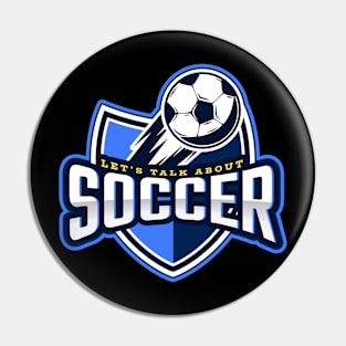 Let's Talk About Soccer Pin