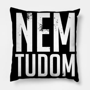 Nem Tudom Hungarian Teacher - I Don't Know Pillow