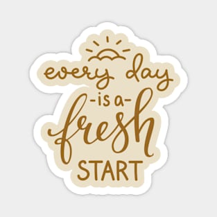 Every day is a fresh start Magnet