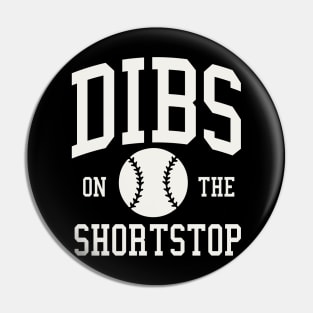 Dibs on the Shortstop Funny Baseball Girlfriend Wife Pin