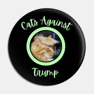 Funny Cats Anti-Trump - Cats Against Trump 8 Pin