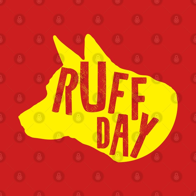 Ruff Day by Shirts That Bangs