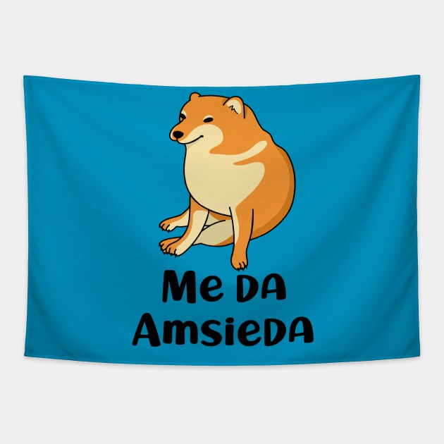 MEME CHEEMS ME SA AMSIEDAD Tapestry by GeekCastle