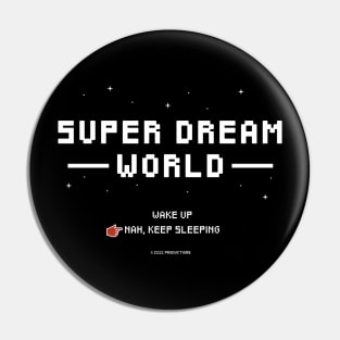 Super Dream World Pin