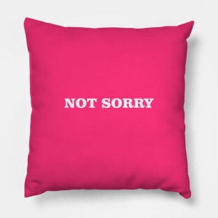 not sorry Pillow