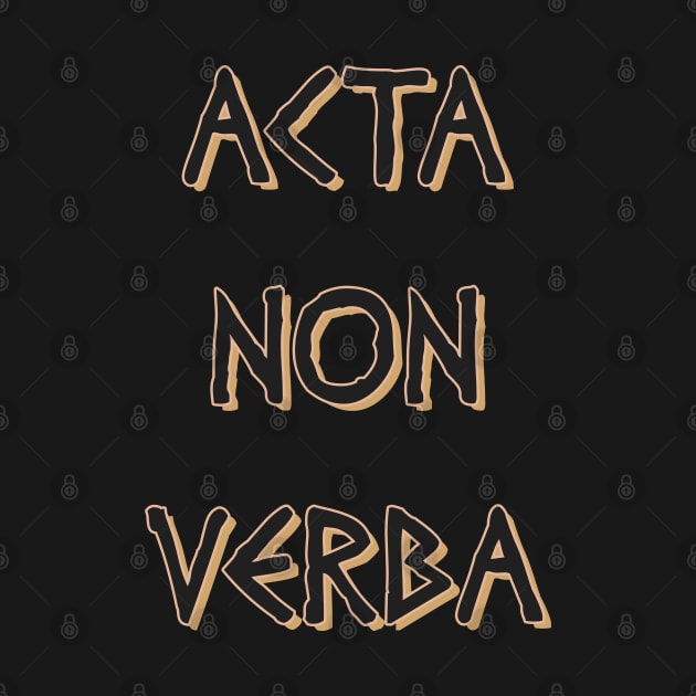 Acta Non Verba by Moulezitouna