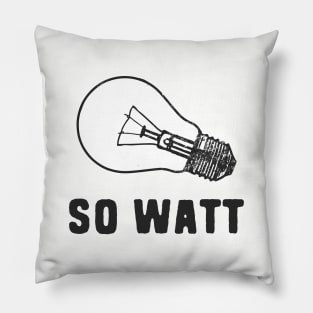 So watt electrical pun Pillow