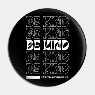 Be Kind, It's That Simple Pin