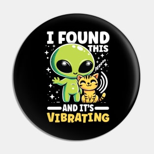 Cute Alien & Cat I Found This and it’s Vibrating Graphic Pin