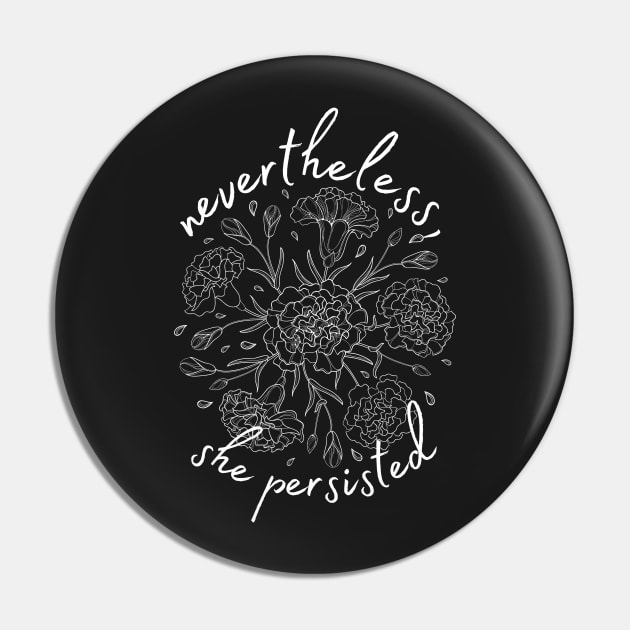 Nevertheless, She persisted Pin by Kamaloca