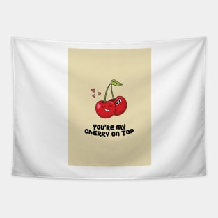 You're My Cherry On Top Tapestry