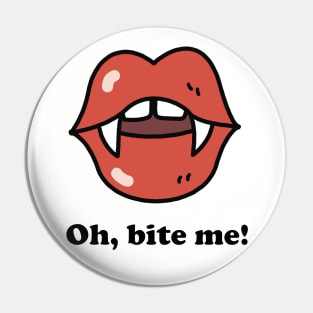 Oh, bite me! - Vampire lips and teeth, Halloween Pin