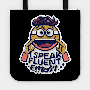 I speak fluent sarcasm Tote