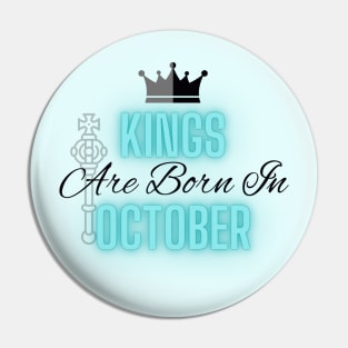 Kings are born in October - Quote Pin