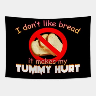 I Dont Like Bread It Makes My Tummy Hurt Meme Tapestry