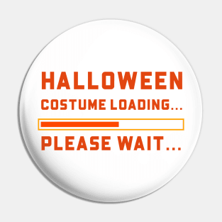 Halloween Costume Loading Funny Design Pin