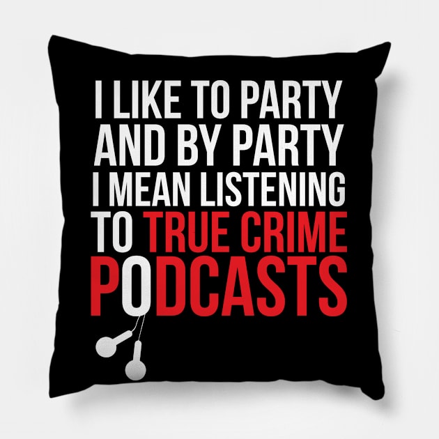 True Crime Funny Podcast Serial Killers Pillow by Mellowdellow