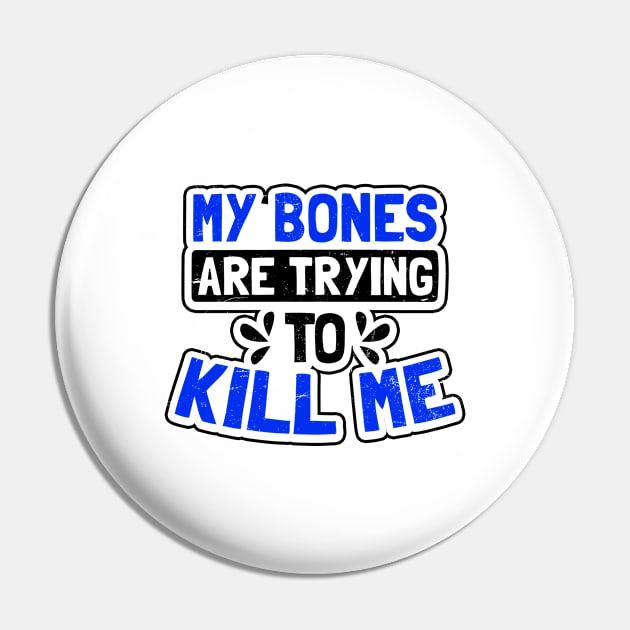 Bone Cancer Shirt | Trying To Kill Me Gift Pin by Gawkclothing