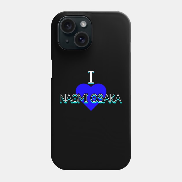 I love Naomi Osaka v3 Phone Case by Word and Saying