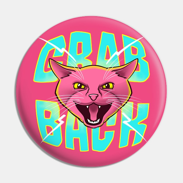 Grab Back Pussy Cat - Feline Powerful Anti Trump Shirt Pin by kgullholmen