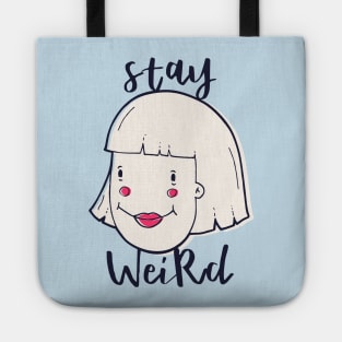 Stay Weird Tote