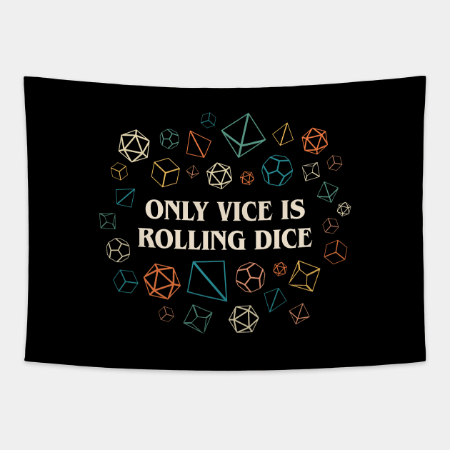 Funny Only Vice Is Rolling Dice Tabletop RPG Tapestry by pixeptional