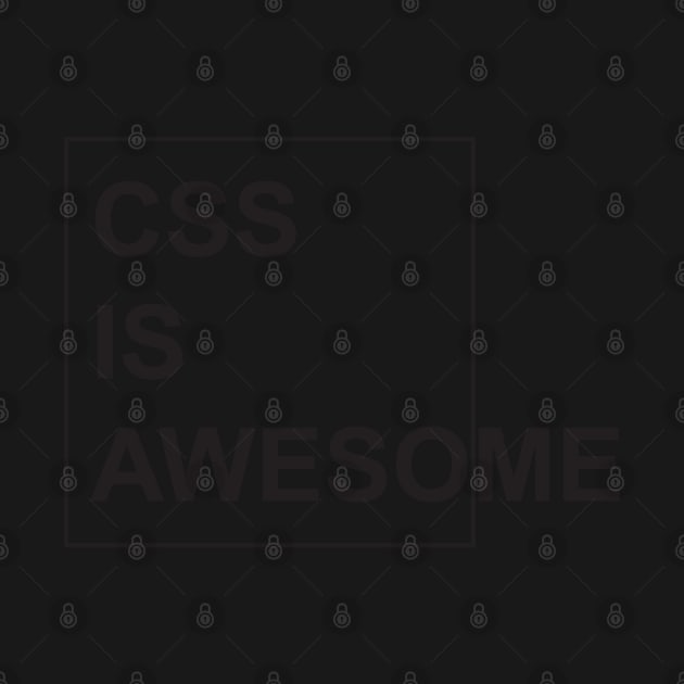 CSS is Awesome - Funny Programming Jokes - Light Color by springforce