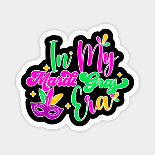 In My Mardi Gras Era Carnival Women Men Kids Mardi Gras Magnet